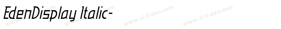 EdenDisplay Italic字体转换